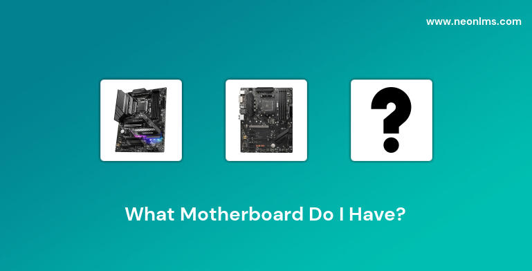 What Motherboard Do I Have?