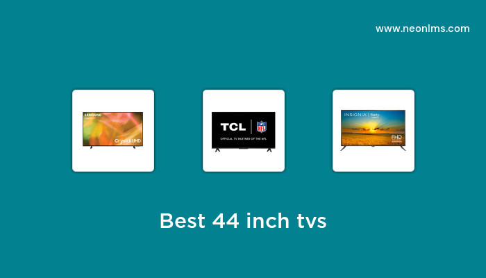 Best 44 Inch Tvs in 2023 – Buying Guide