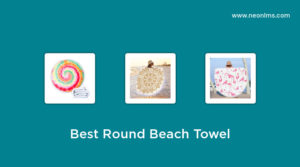 Best Round Beach Towel in 2023 – Buying Guide