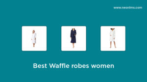 Best Waffle Robes Women in 2023 – Buying Guide
