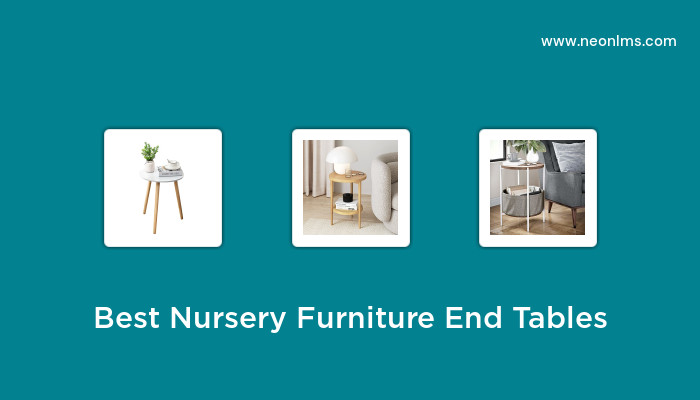 Best Selling Nursery Furniture End Tables of 2023