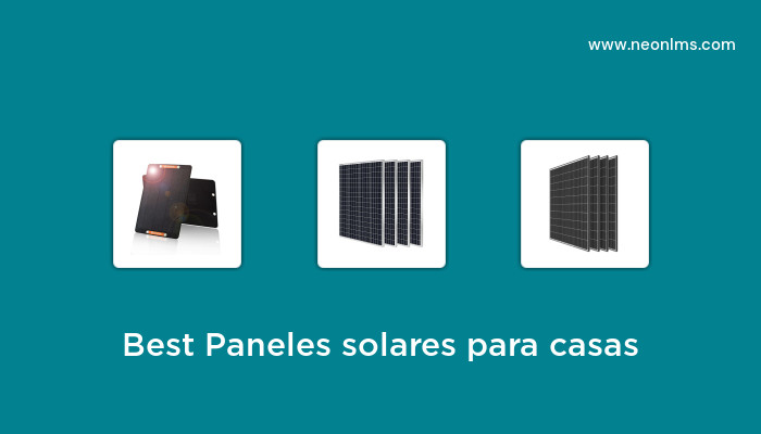 Best Paneles Solares Para Casas in 2023 – Buying Guide